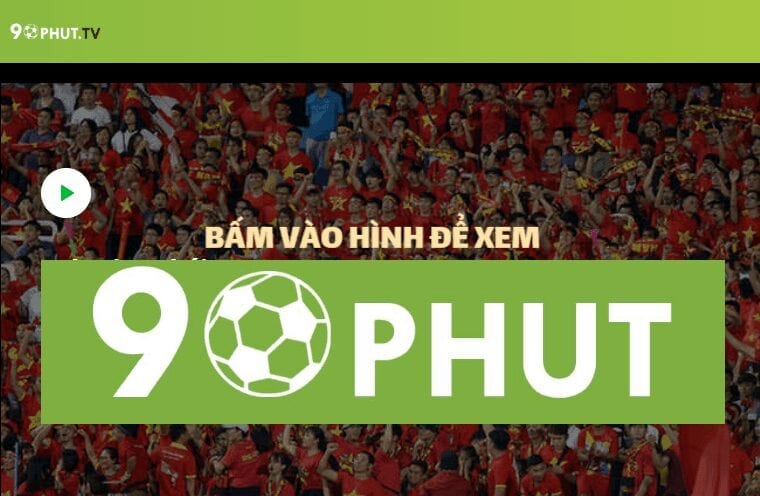 90phut TV- Trực tiếp bóng đá những trận cầu đỉnh tại 90phuttv