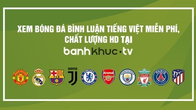 Banhkhuc TV – kênh trực tiếp các giải đấu bóng đã hấp dẫn nhất hành tinh