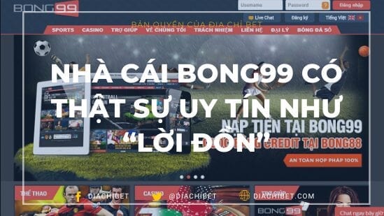 Sự thật đằng sau tin đồn nhà cái bong99 lừa đảo