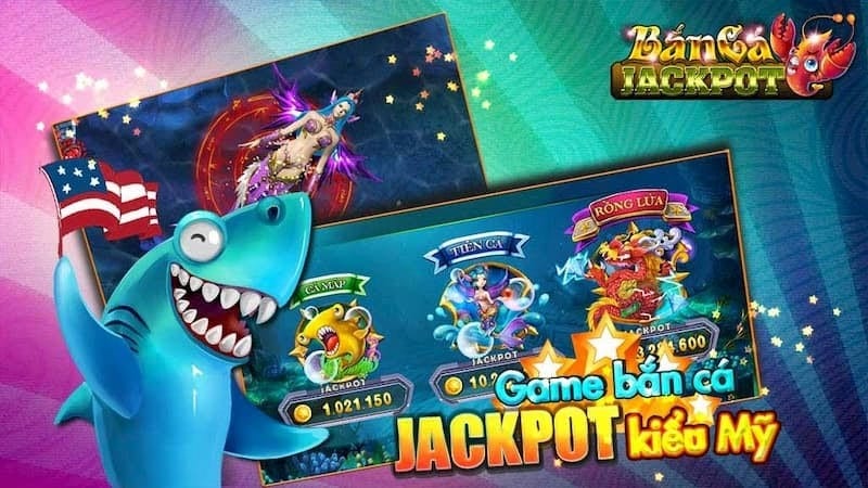 Cổng game bắn cá đổi thưởng số 1 Việt Nam – Bắn cá Jackpot