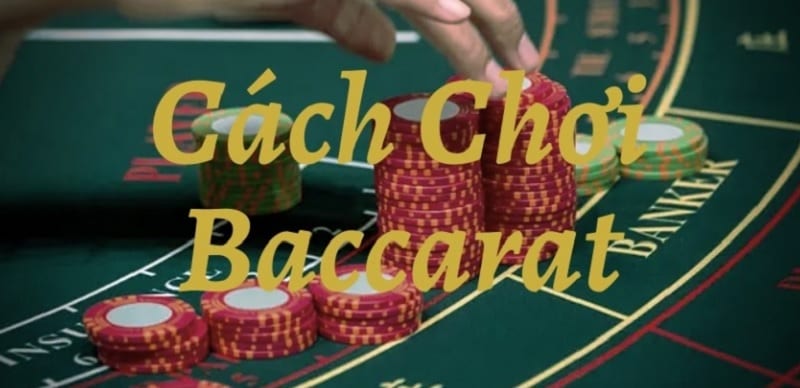  cách chơi baccarat 