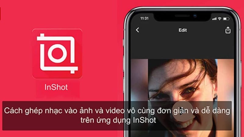 Cách sử dụng InShot trong ghép nhạc vào ảnh, video