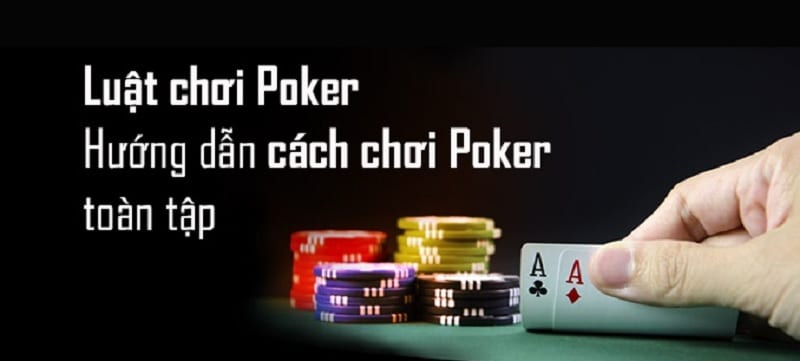 Hướng dẫn chơi Poker 