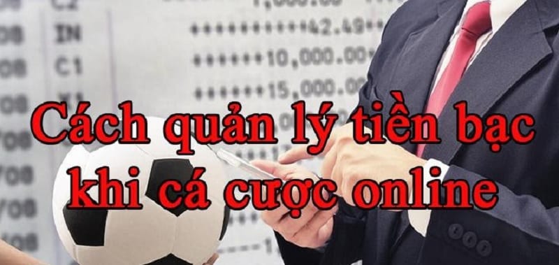 Hướng dẫn người chơi quản lý tiền cược một cách hiệu quả