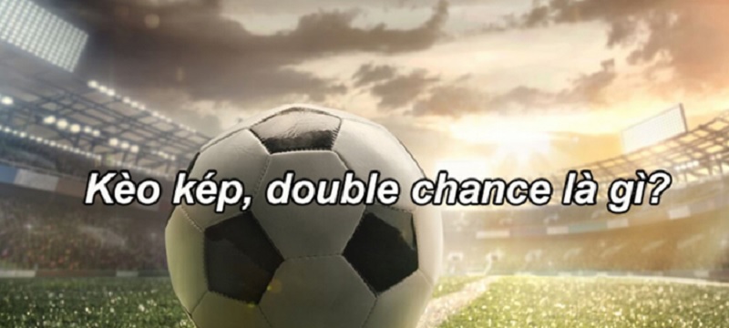 Kèo cá độ Double chance hấp dẫn trong cá cược bóng đá