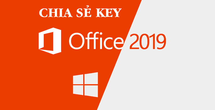 Chia sẻ Key Office 2019 kích hoạt bản quyền vĩnh viễn