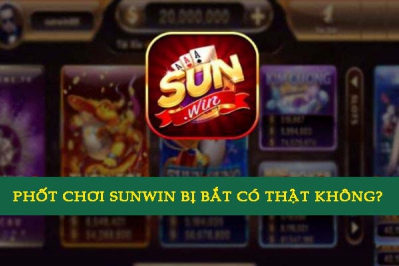 Sự thật đằng sau phốt chơi Sunwin bị bắt và cảnh báo về lừa đảo online